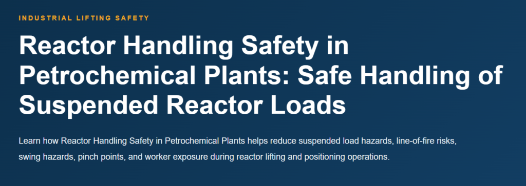 Reactor Handling Safety in Petrochemical Plants featured image showing safe handling of suspended reactor loads during industrial lifting operations
