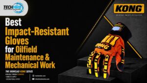 KONG Glove India: Best Impact-Resistant Gloves for Oilfield Maintenance & Mechanical Work
